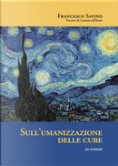 Sull'umanizzazione delle cure by Francesco Savino