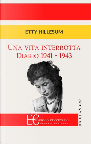 Una vita interrotta. Diario 1941-1943 by Etty Hillesum