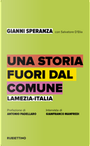 Una storia fuori dal comune. Lamezia-Italia by Gianni Speranza, Salvatore D'Elia