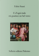 E d'ogni male mi guarisce un bel verso. Breve discorso su Dante, la poesia e il dolore by Fabio Stassi