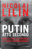 Putin atto secondo. Come lo Zar si è ripreso la scena internazionale by Nicolai Lilin