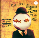 Il giorno che scambiai mio padre con due pesci rossi by Dave McKean, Neil Gaiman