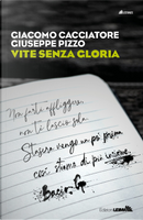 Vite senza gloria by Giacomo Cacciatore, Giuseppe Pizzo