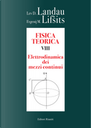Fisica teorica. Vol. 8: Elettrodinamica dei mezzi continui by Evgenij M. Lifsits, Lev D. Landau