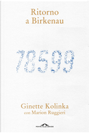 Ritorno a Birkenau by Ginette Kolinka, Marion Ruggieri