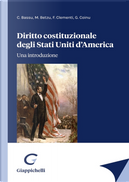 Diritto costituzionale degli Stati Uniti d'America. Una introduzione by Carla Bassu, Francesco Clementi, Giovanni Coinu, Marco Betzu