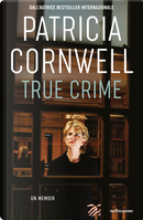 True crime by Patricia D. Cornwell