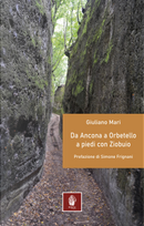 Da Ancona ad Orbetello a piedi con Ziobuio by Giuliano Mari