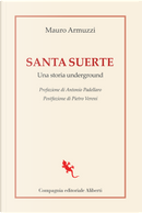 Santa suerte. Una storia underground by Mauro Armuzzi