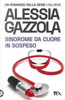 Sindrome da cuore in sospeso. Edizione speciale anniversario by Alessia Gazzola