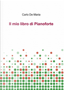 Il mio libro di pianoforte by Carlo De Maria