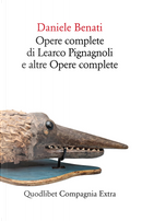 Opere complete di Learco Pignagnoli e altre opere complete by Daniele Benati
