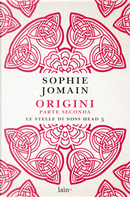 Origini. Parte seconda. Le stelle di Noss Head. Vol. 5 by Sophie Jomain