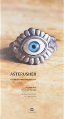 Asterusher. Autobiografia per feticci by Francesco Pernigo, Michele Mari