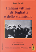Italiani vittime di Togliatti e dello stalinismo. Scritti storico-politici di Dante Corneli. Vol. 2 by Dante Corneli