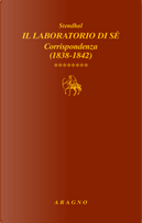Il laboratorio di sé. Corrispondenza. Vol. 8: 1838-1842 by Stendhal