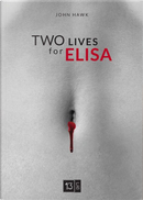 Two lives for Elisa by John Hawk