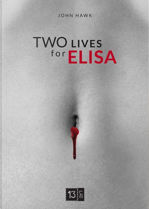 Two lives for Elisa by John Hawk