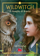 Il risveglio di Bravita. Wildwitch. Vol. 4 by Lene Kaaberbøl