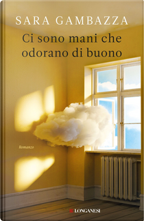 Ci sono mani che odorano di buono by Sara Gambazza