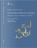 Per un Mediterraneo solidale. Promuovere il dialogo, diffondere la conoscenza by Mohamed Hassine Fantar