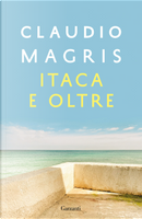Itaca e oltre by Claudio Magris