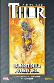 La vita e la morte della potente Thor. Vol. 7: La morte della potente Thor by Jason Aaron