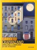 Arrigoni e l'omicidio di via Vitruvio. Milano, 1953 by Dario Crapanzano