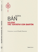 Veleno. Tre tentativi con Bartok by Zsofia Ban