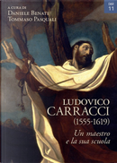 Ludovico Carracci (1555-1619). Un maestro e la sua scuola