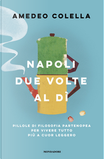 Napoli due volte al dì by Amedeo Colella
