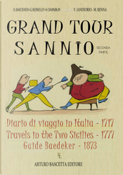 Grand tour sannio: Diario di viaggio in Italia (1717)-Travels in the two sicilies (1777)-Guide Baedeker (1873). Vol. 2 by G. Berkeley, Henry Swinburne, K. Baedeker