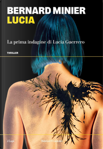 Lucia. La prima indagine di Lucia Guerrero by Bernard Minier