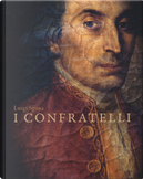 I confratelli by Almerinda Di Benedetto, Luigi Spina, Ugo De Flaviis