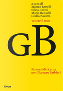 Vedere il testo. Percorsi di ricerca per Giuseppe Barbieri