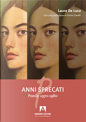 Anni sprecati. Poesie 1970-1980 by Laura De Luca