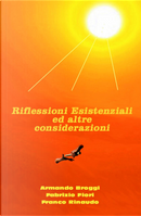 Riflessioni esistenziali ed altre considerazioni by Armando Broggi, Fabrizio Fiori, Franco Rinaudo
