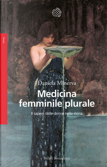 Medicina femminile plurale. Il sapere delle donne nella storia by Daniela Minerva