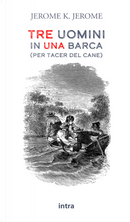 Tre uomini in una barca (per tacer del cane) by Jerome K. Jerome