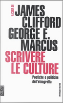 Scrivere le culture. Poetiche e politiche dell'etnografia
