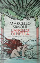 L'angelo di pietra. Un’indagine dell’inquisitore Girolamo Svampa by Marcello Simoni