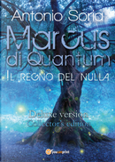 Marcus di Quantum. Il regno del nulla. Deluxe edition. Collector's edition by Antonio Soria
