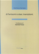 Di fantasmi e stasi. Transizioni by Gianluca Garrapa