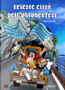 Trieste città dell'Oktoberfest by Dino Bombar