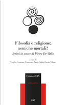 Filosofia e religione: nemiche mortali? Scritti in onore di Pietro de Vitiis