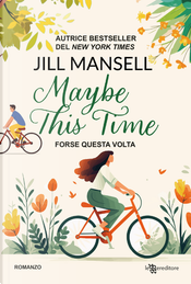 Maybe this time. Forse questa volta by Jill Mansell
