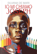 Io mi chiamo Joseph by Silvana De Mari