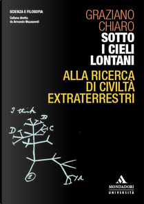 Sotto i cieli lontani. Alla ricerca di civiltà extraterrestri by Graziano Chiaro