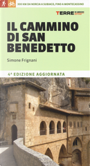 Il cammino di San Benedetto. 300 km da Norcia a Subiaco, fino a Montecassino by Simone Frignani