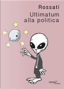 Ultimatum alla politica by Alberto Rossati